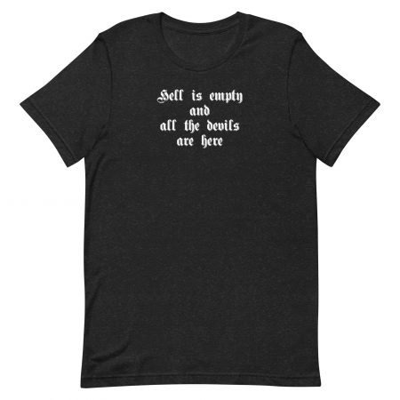 Hell is empty Unisex t-shirt
